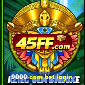 9000 com bet login
